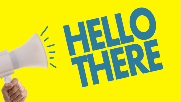 The words Hello There on a yellow background with megaphone